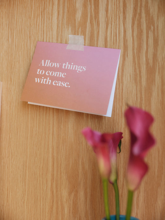 Allow things to come with ease greeting card by Me-est Me